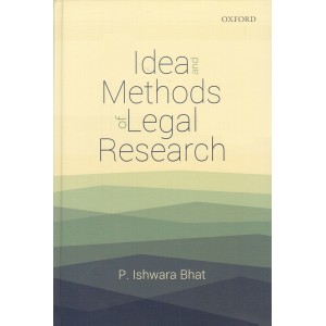 Oxford's Idea and Methods of Legal Research [HB] by P. Ishwara Bhat
